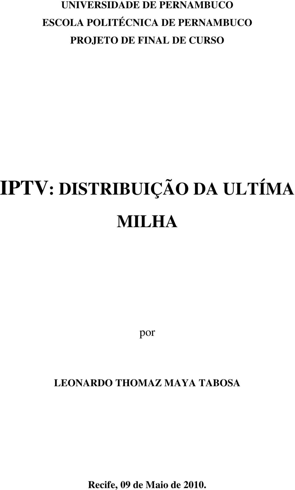 DE CURSO IPTV: DISTRIBUIÇÃO DA ULTÍMA MILHA