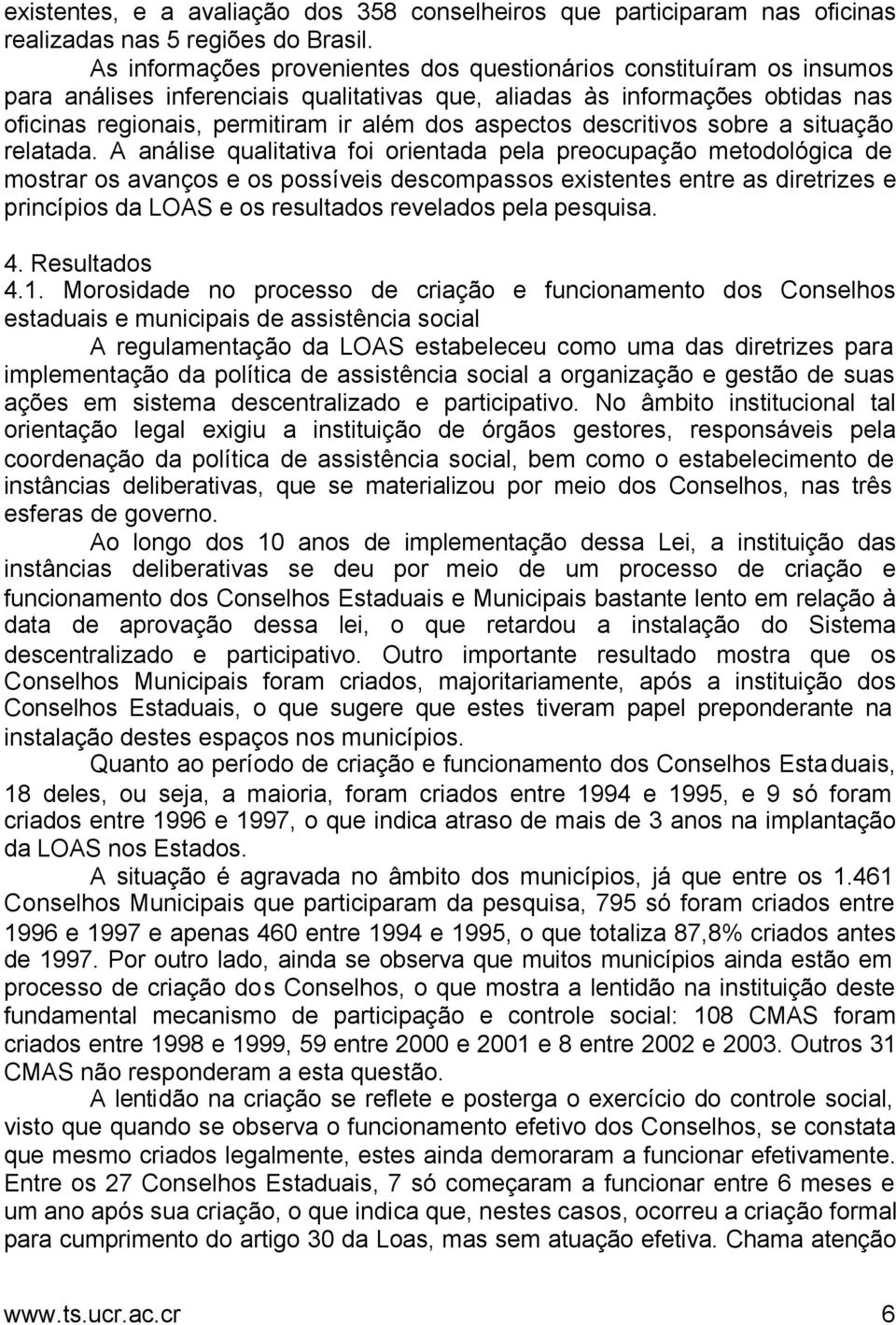 aspectos descritivos sobre a situação relatada.