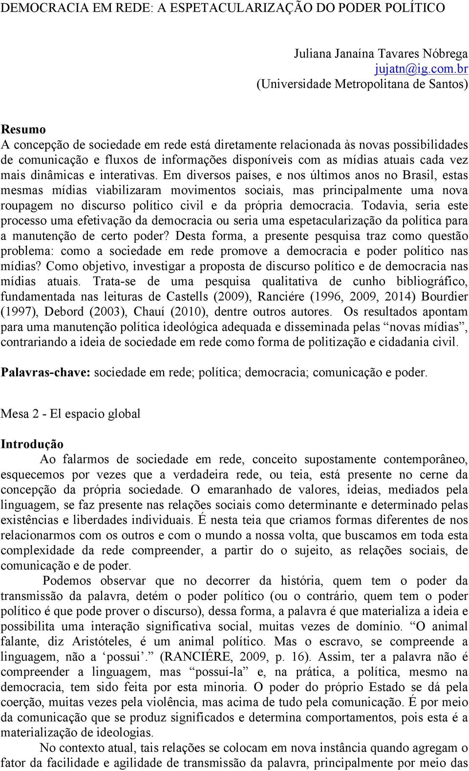 atuais cada vez mais dinâmicas e interativas.