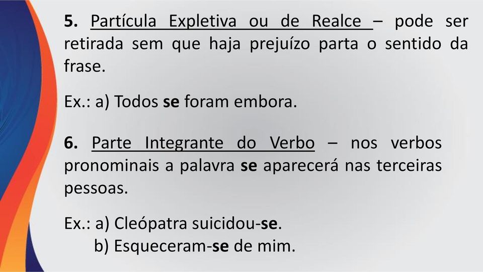 Parte Integrante do Verbo nos verbos pronominais a palavra se aparecerá