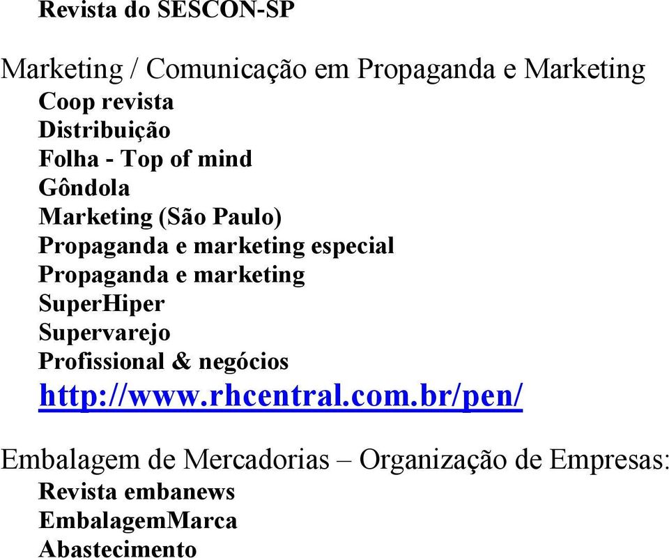 Propaganda e marketing SuperHiper Supervarejo Profissional & negócios http://www.rhcentral.com.