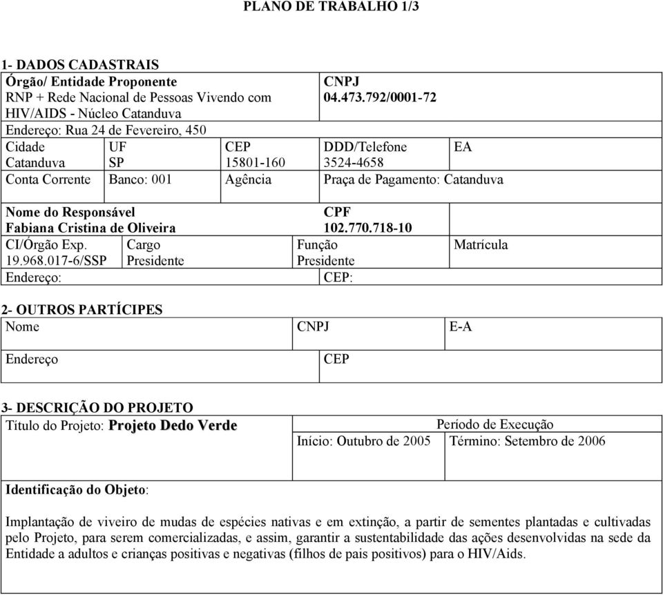 968.017-6/SSP Presidente Endereço: CPF 102.770.