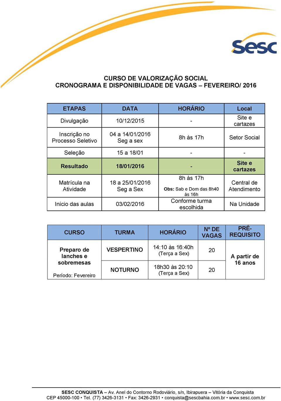 - Resultado 18/01/16-18 a 25/01/16 Início das aulas 03/02/16