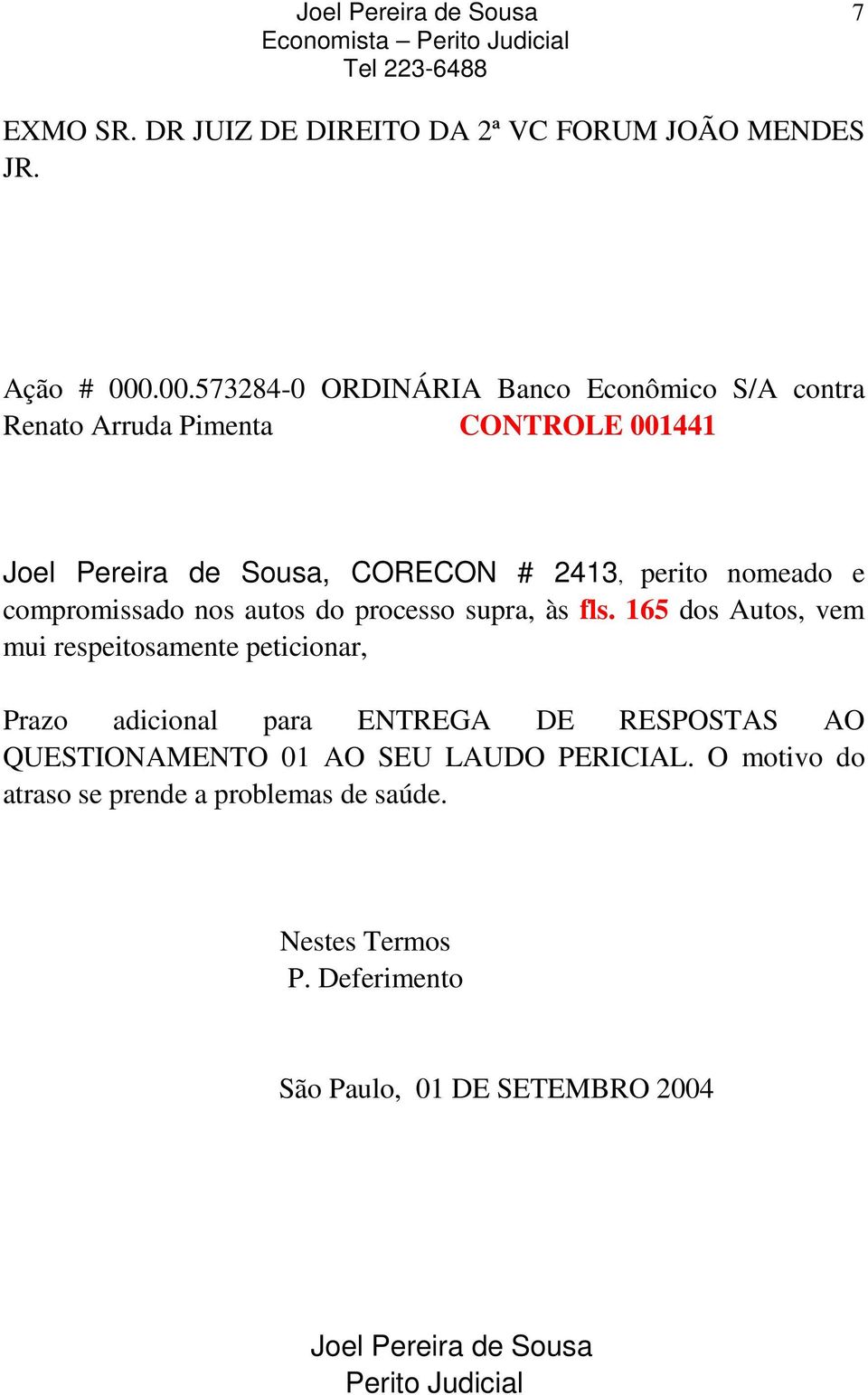 nomeado e compromissado nos autos do processo supra, às fls.