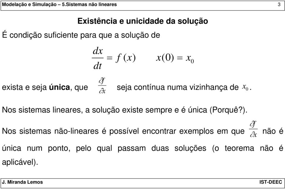 eista e seja única, que f f ( ) ( ) 0 0 seja contínua numa vizinhança de 0.