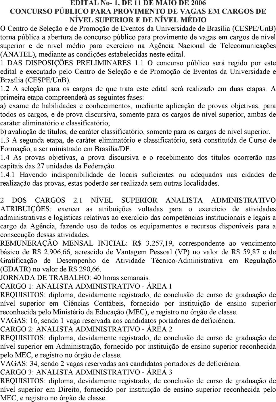 mediante as condições estabelecidas neste edital. 1 DAS DISPOSIÇÕES PRELIMINARES 1.