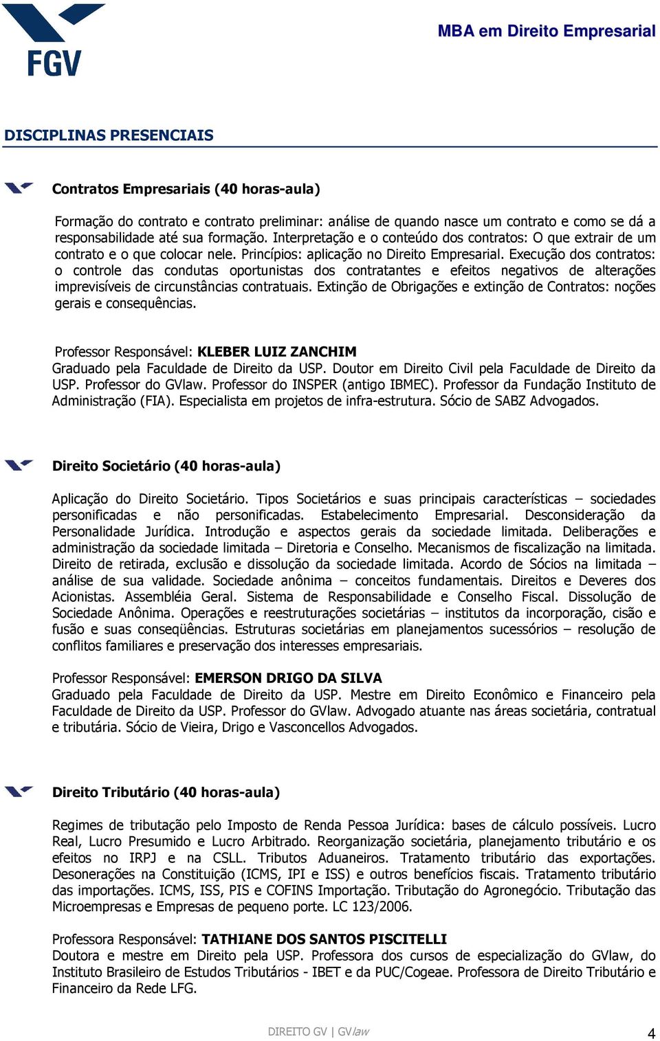 Execução dos contratos: o controle das condutas oportunistas dos contratantes e efeitos negativos de alterações imprevisíveis de circunstâncias contratuais.