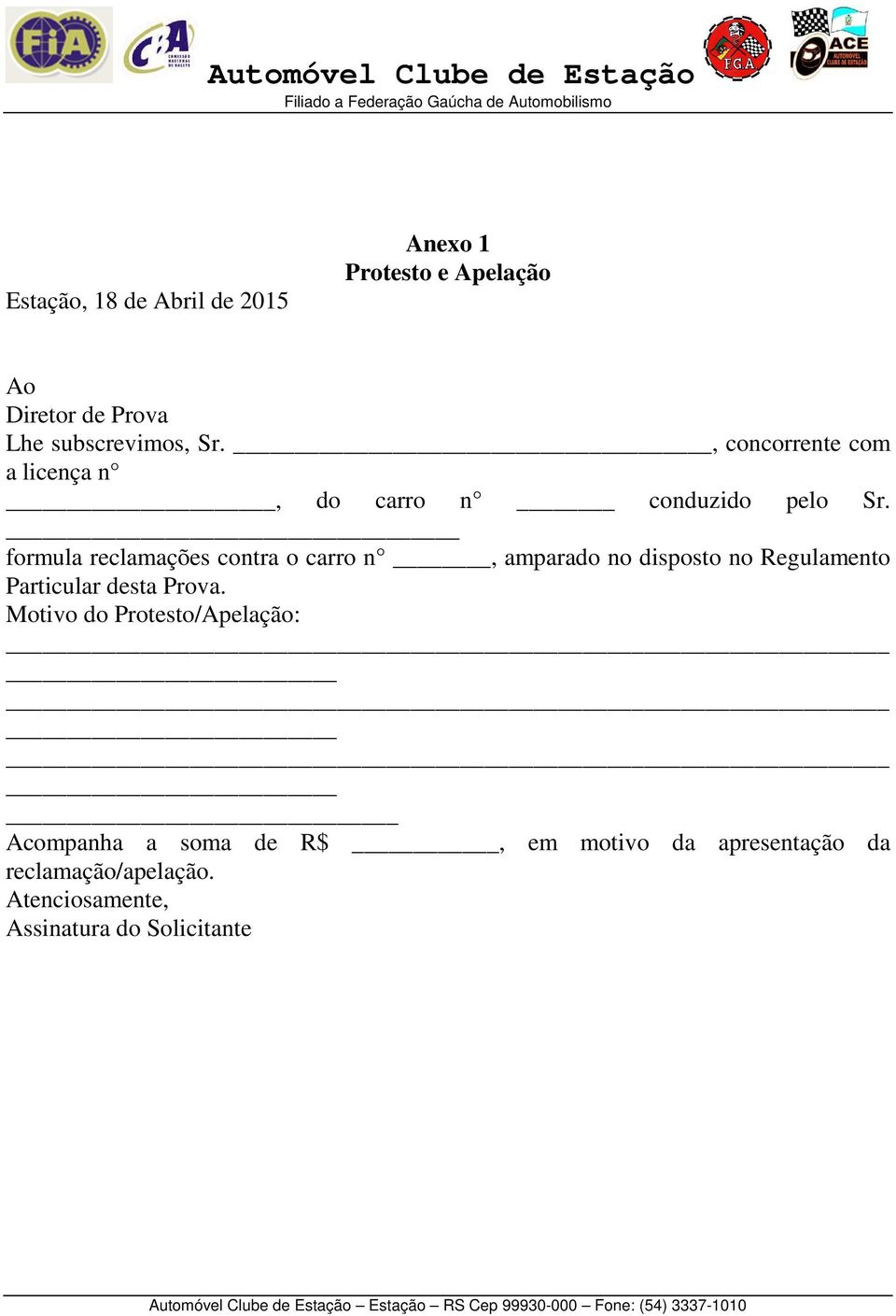 formula reclamações contra o carro n, amparado no disposto no Regulamento Particular desta Prova.