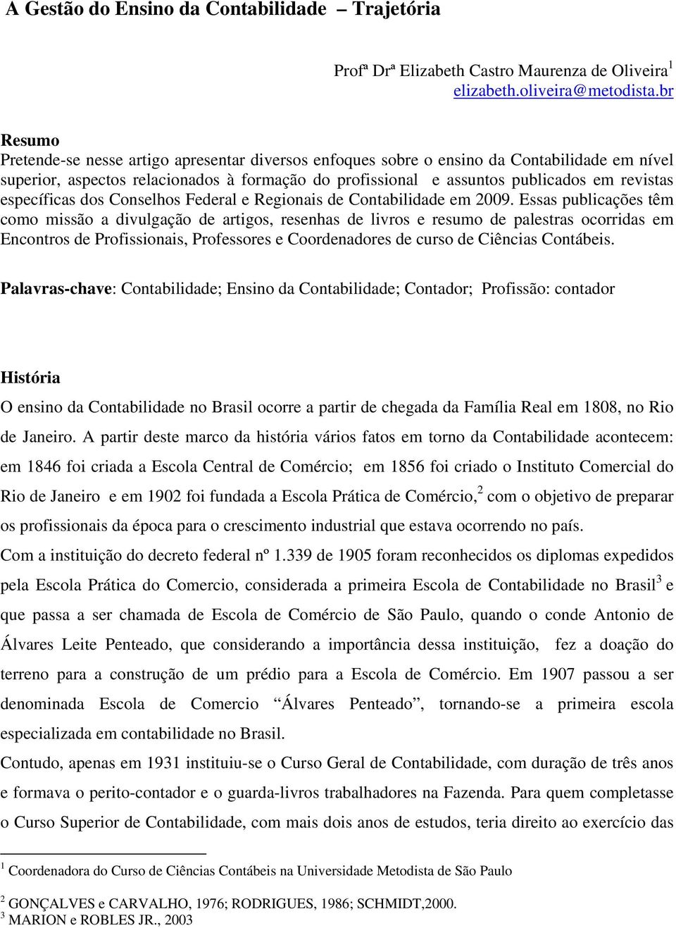 específicas dos Conselhos Federal e Regionais de Contabilidade em 2009.