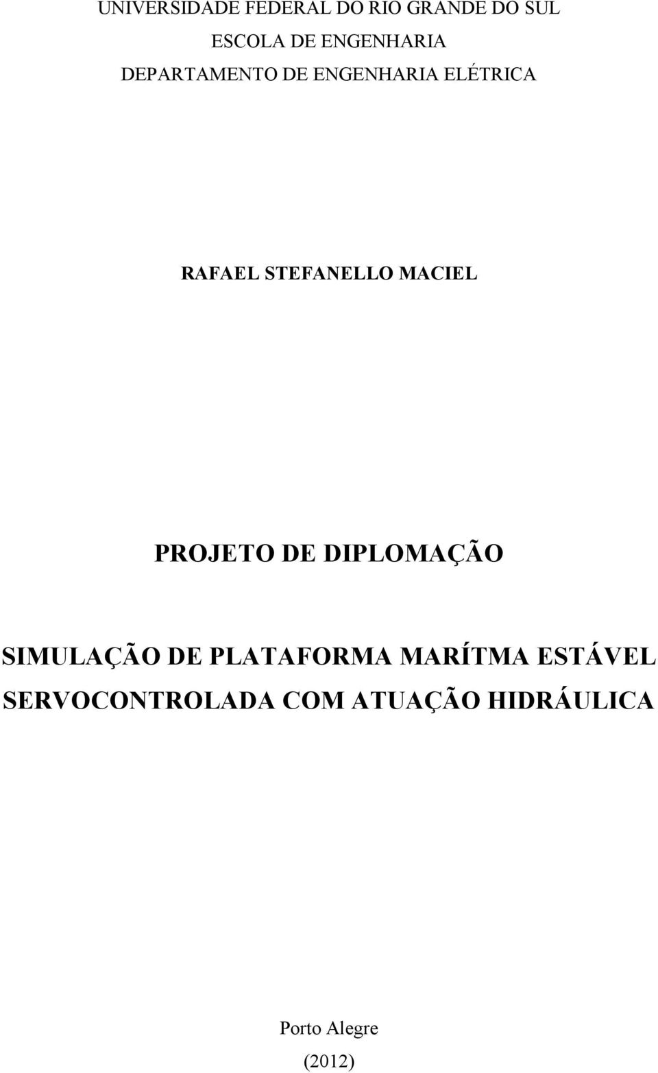 STEFANELLO MACIEL PROJETO DE DIPLOMAÇÃO SIMULAÇÃO DE