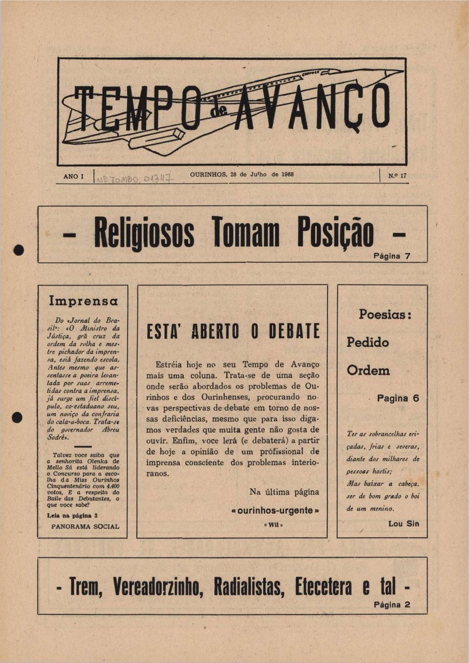 Trata-se do governador Abreu Sodré». Talvez voce saiba que a senhorita Olenka de Mello Sá está liderando o Concurso para a escolha d a Miss Ourinhos Cinqüentenário com 4.