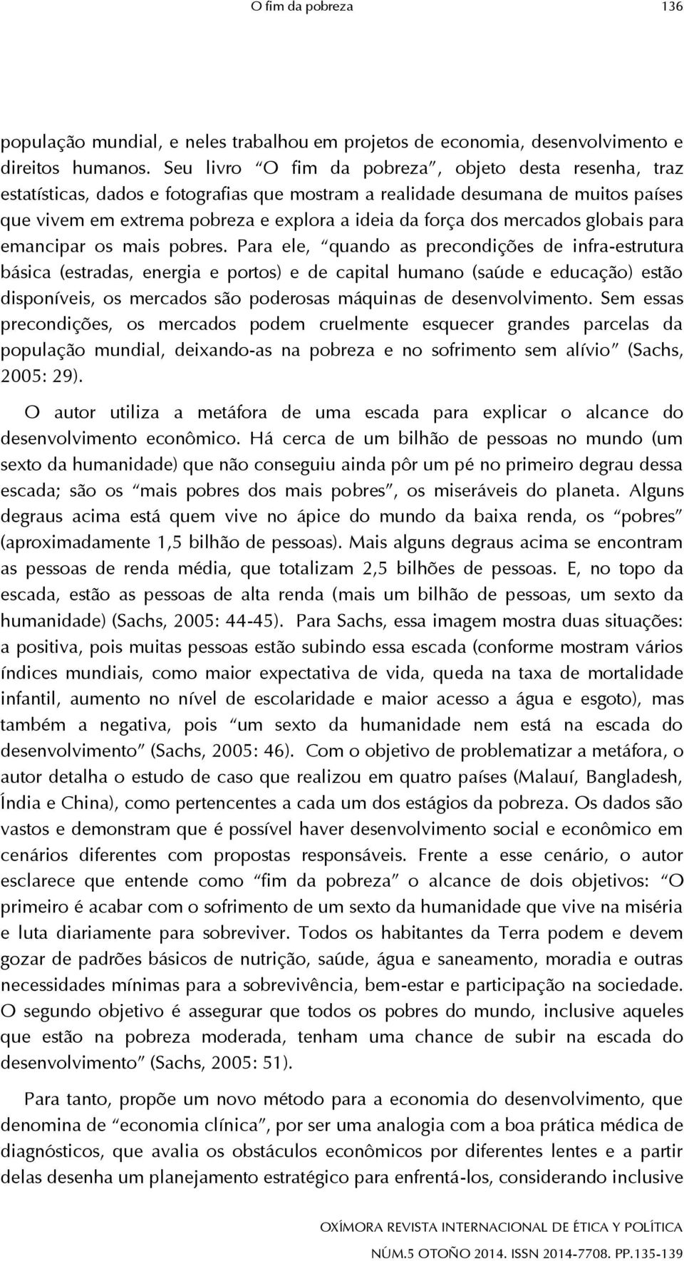 mercados globais para emancipar os mais pobres.