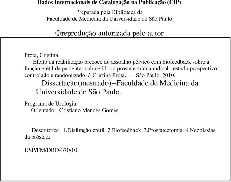 radical : estudo prospectivo, controlado e randomizado / Cristina Prota. -- São Paulo, 2010.