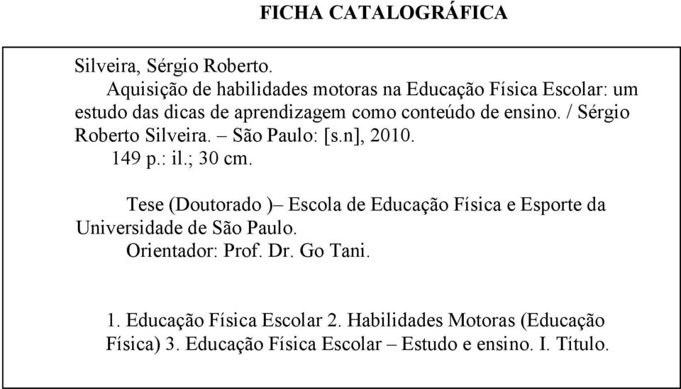 ensino. / Sérgio Roberto Silveira. São Paulo: [s.n], 2010. 149 p.: il.; 30 cm.