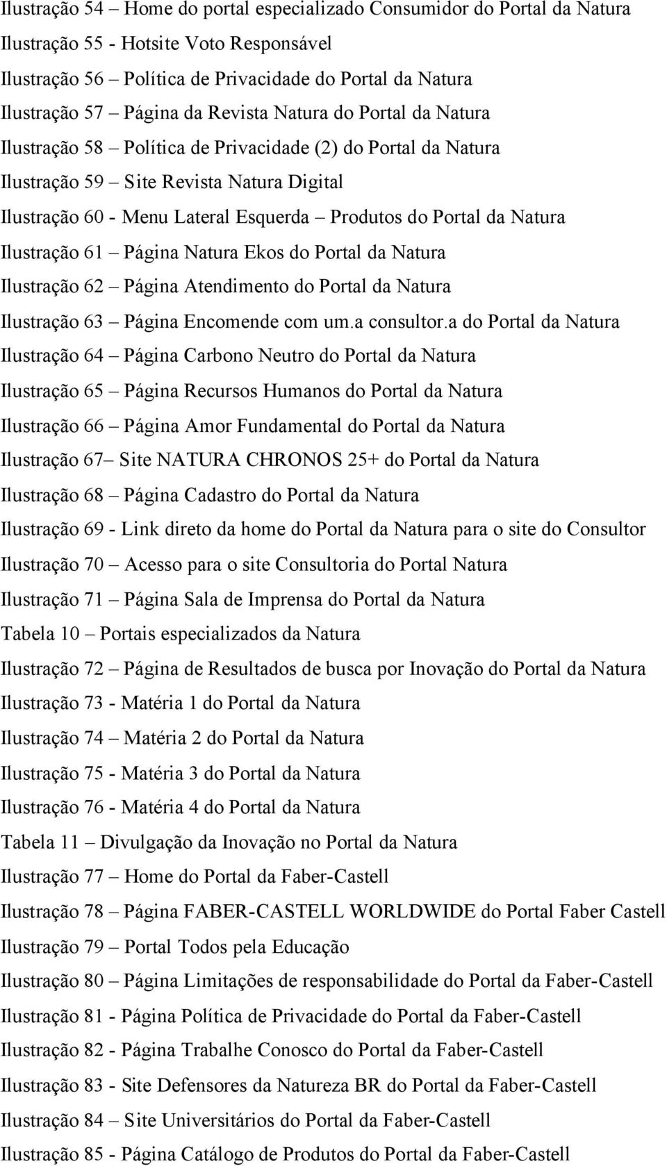 Natura Ilustração 61 Página Natura Ekos do Portal da Natura Ilustração 62 Página Atendimento do Portal da Natura Ilustração 63 Página Encomende com um.a consultor.