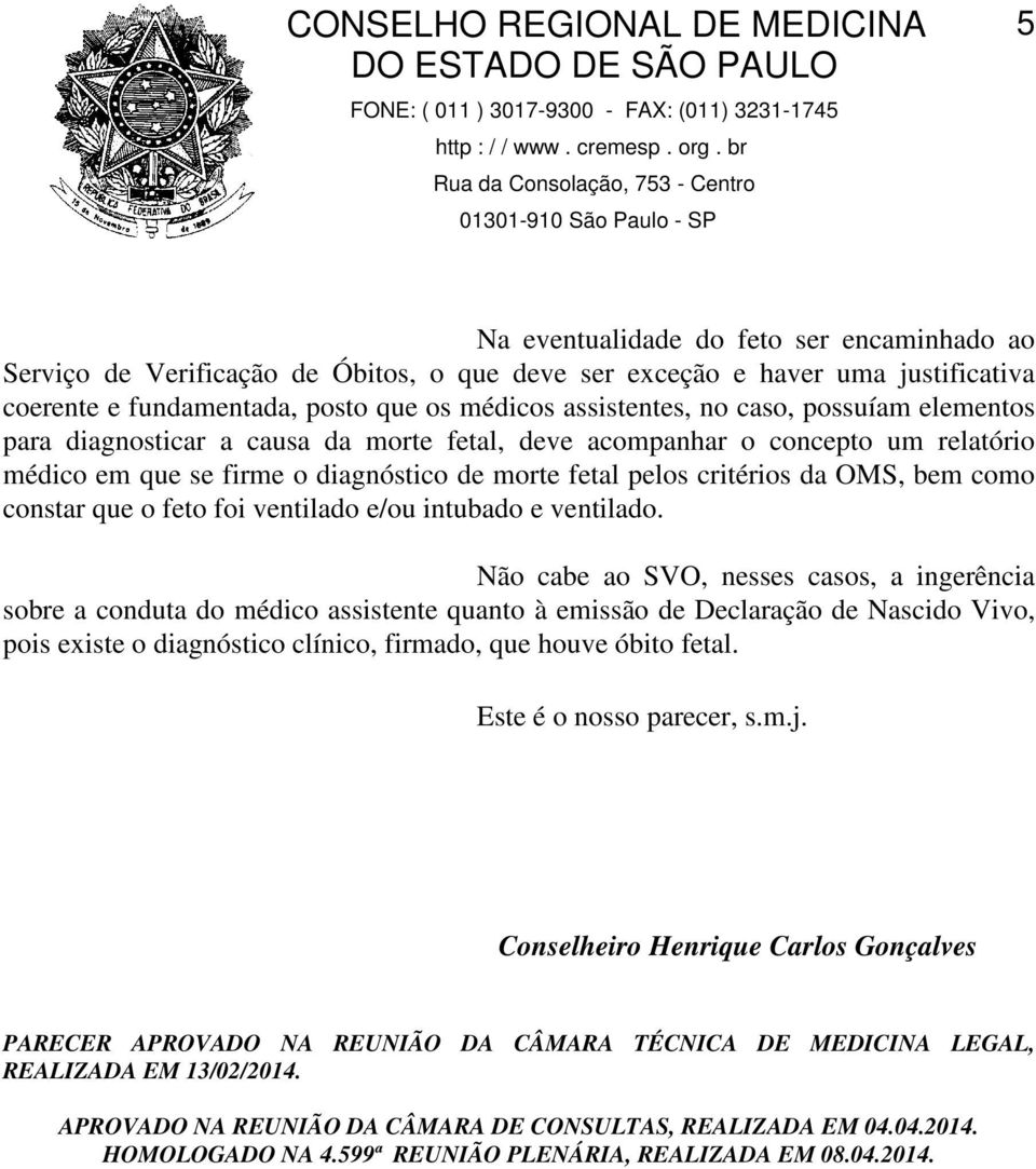 feto foi ventilado e/ou intubado e ventilado.