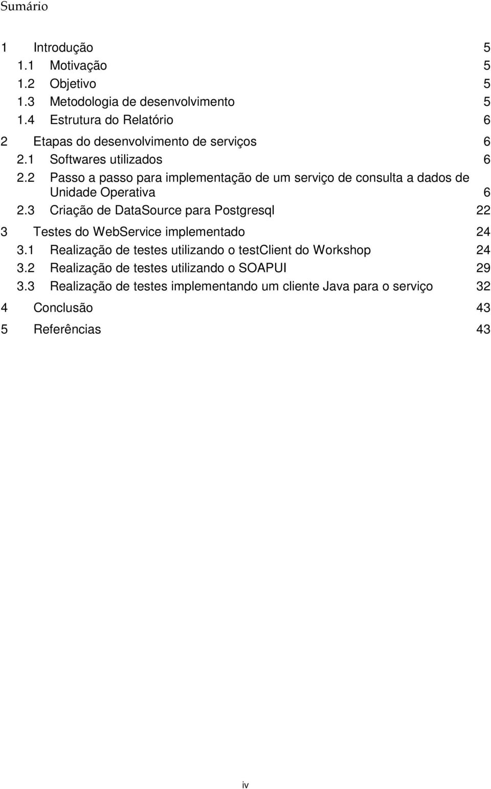 2 Passo a passo para implementação de um serviço de consulta a dados de Unidade Operativa 6 2.