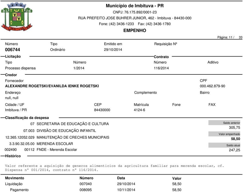 029 MANUTENÇÃO DE CRECHES MUNICIPAIS 3.3.90.32.05.