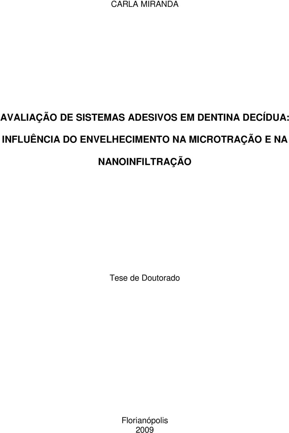 DO ENVELHECIMENTO NA MICROTRAÇÃO E NA