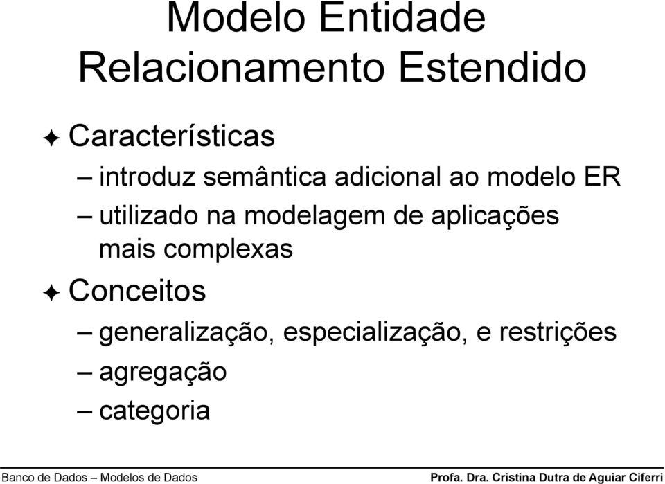 modelagem de aplicações mais complexas Coceitos