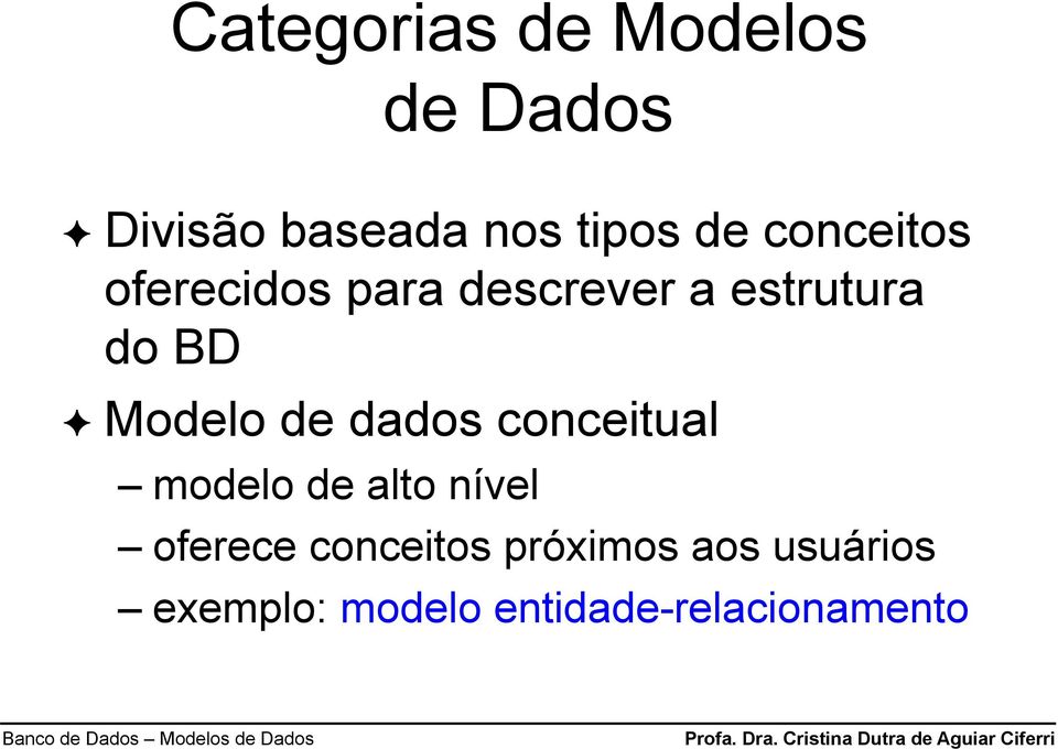 Modelo de dados coceitual modelo de alto ível oferece