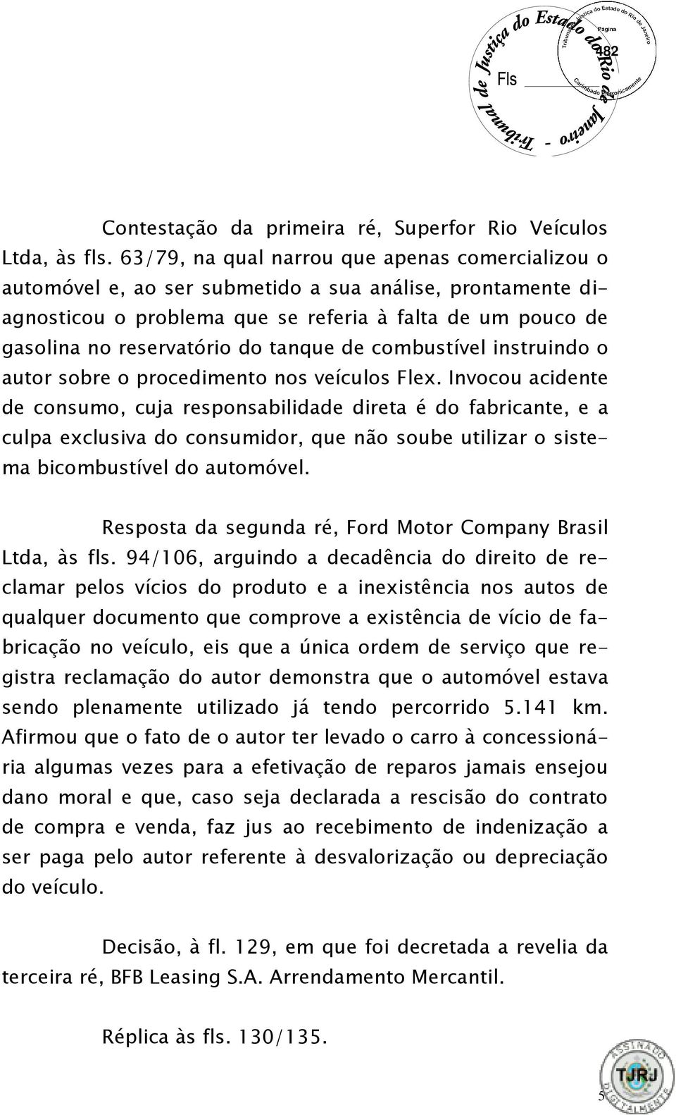 tanque de combustível instruindo o autor sobre o procedimento nos veículos Flex.