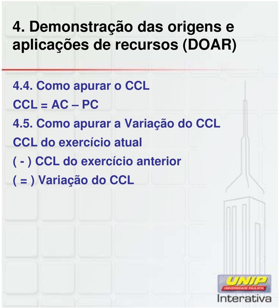 do exercício atual ( - ) CCL do