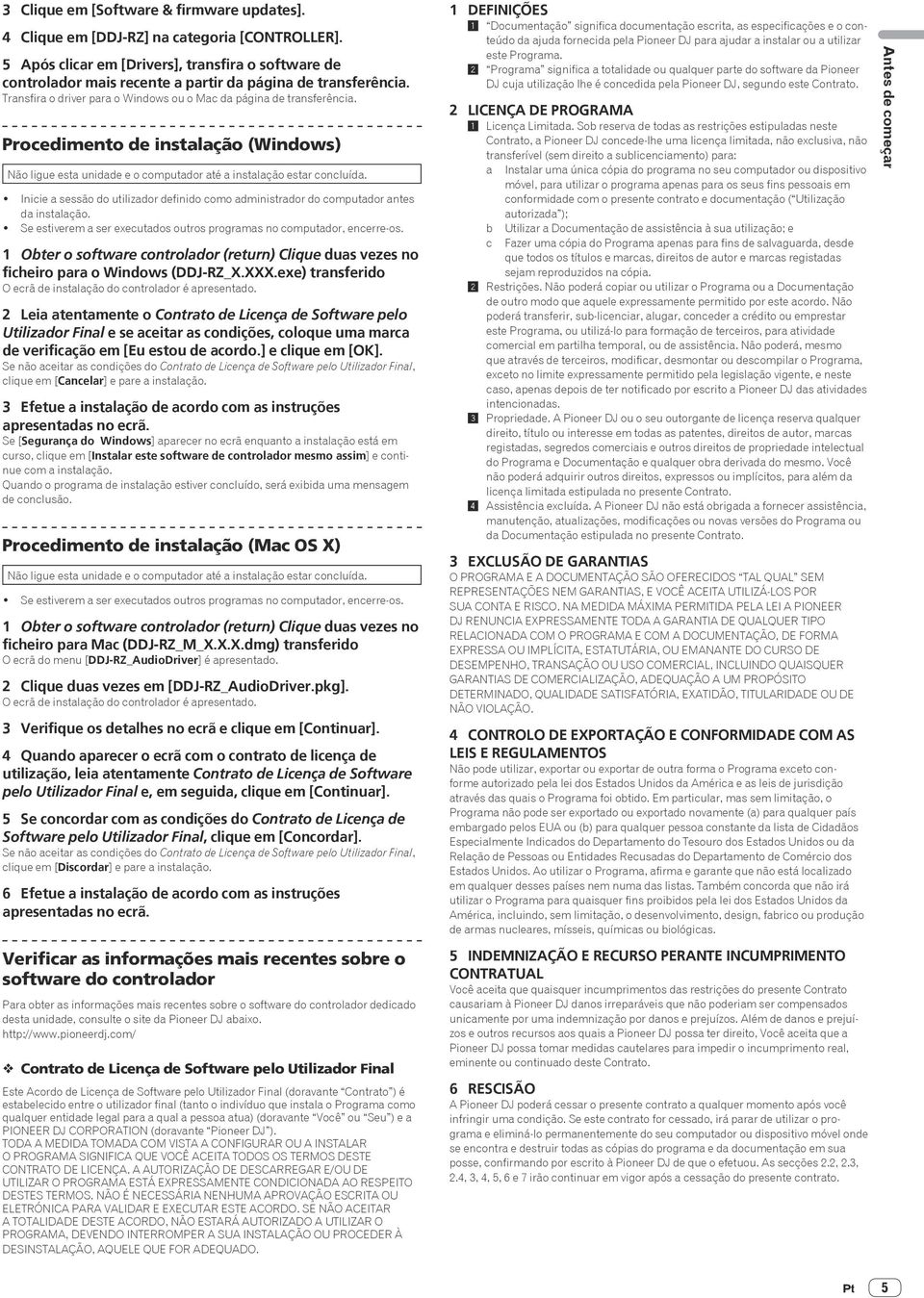 Procedimento de instalação (Windows) Não ligue esta unidade e o computador até a instalação estar concluída.