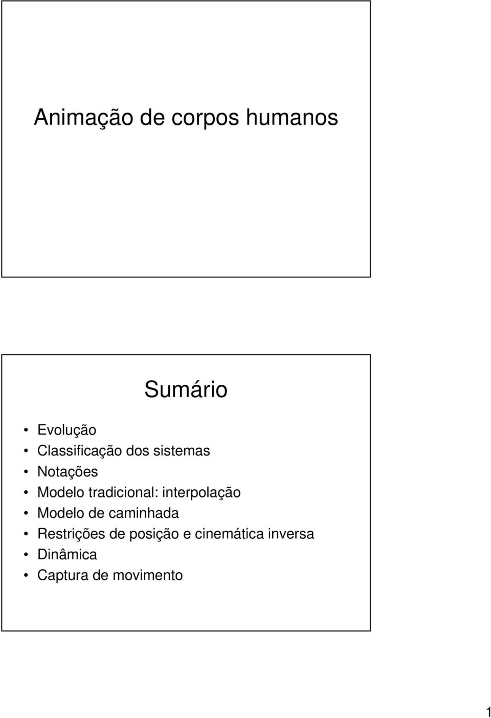 tradicional: interpolação Modelo de caminhada