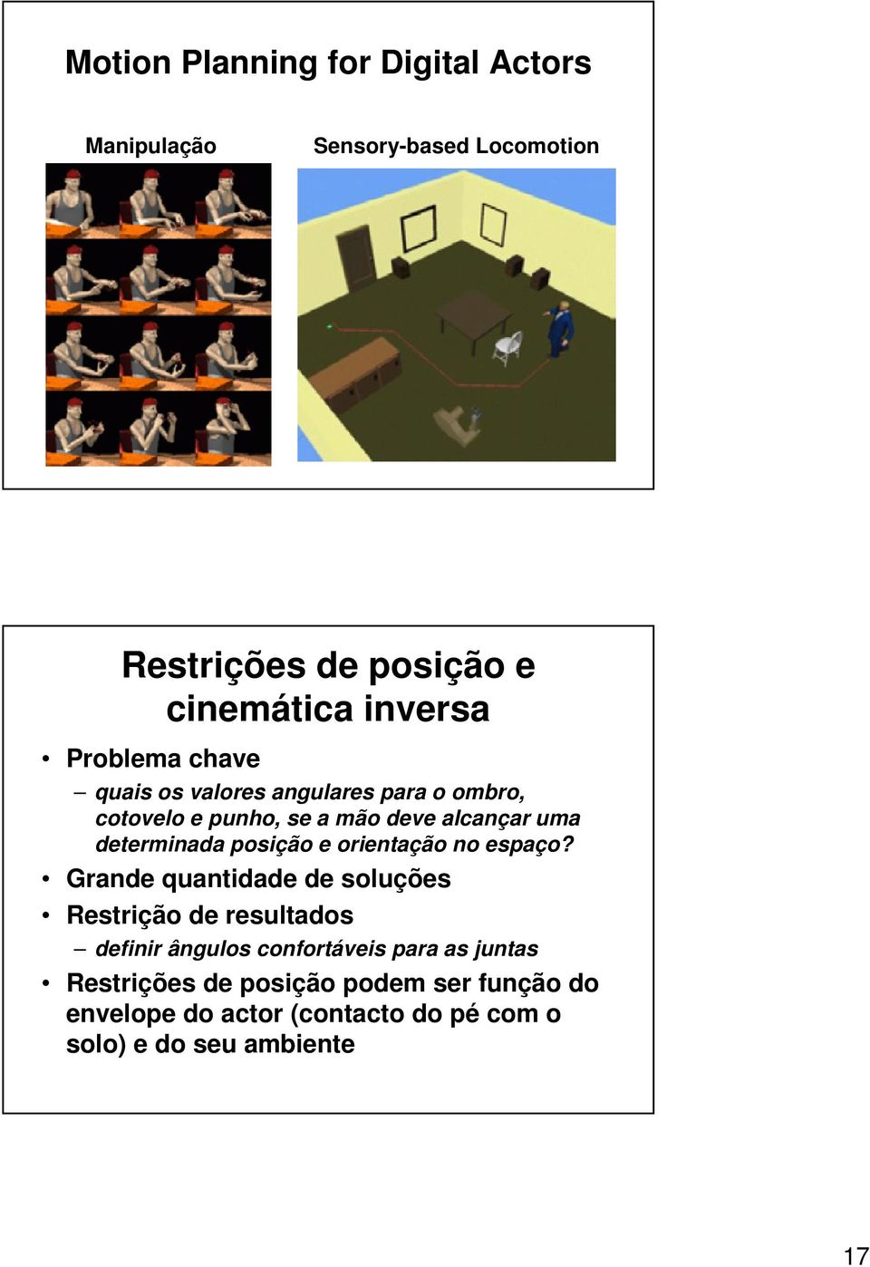 posição e orientação no espaço?