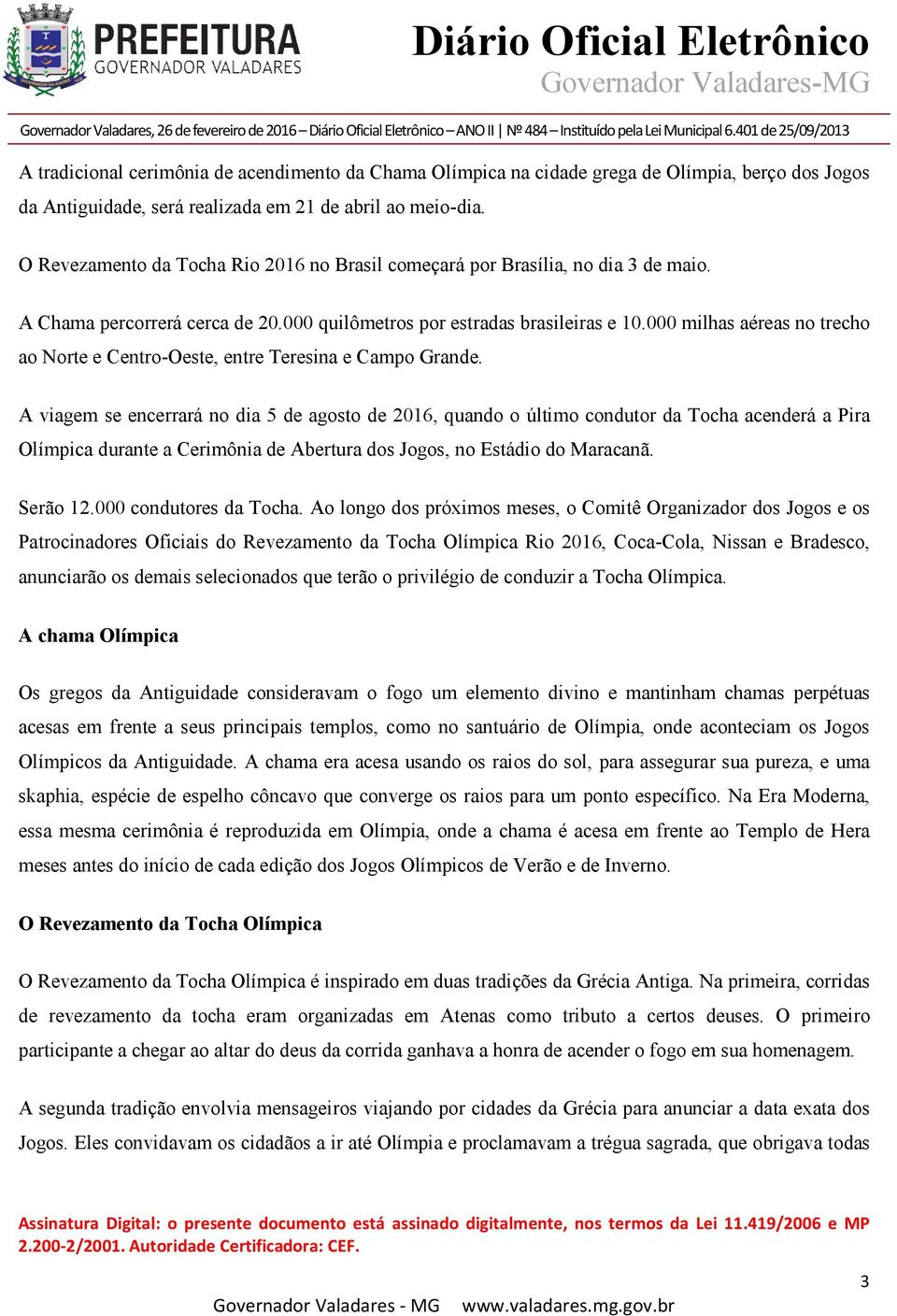 000 milhas aéreas no trecho ao Norte e Centro-Oeste, entre Teresina e Campo Grande.