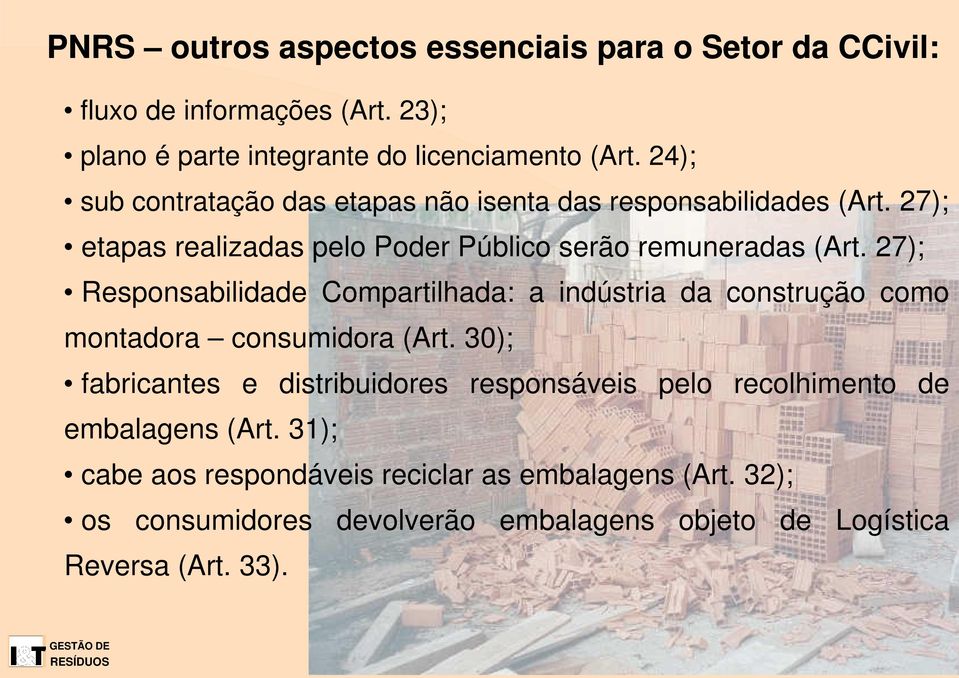 27); Responsabilidade Compartilhada: a indústria da construção como montadora consumidora (Art.