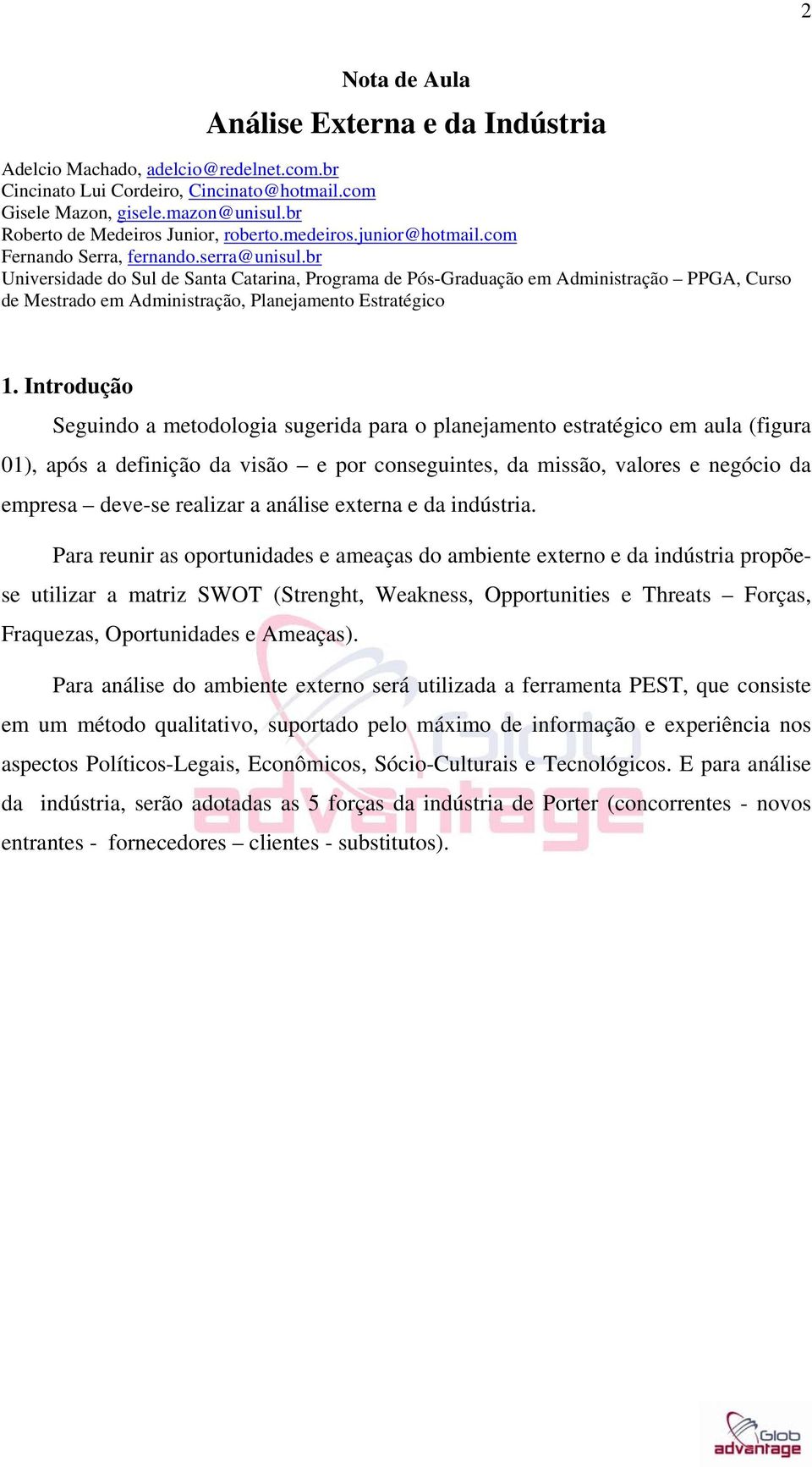 br Universidade do Sul de Santa Catarina, Programa de Pós-Graduação em Administração PPGA, Curso de Mestrado em Administração, Planejamento Estratégico 1.