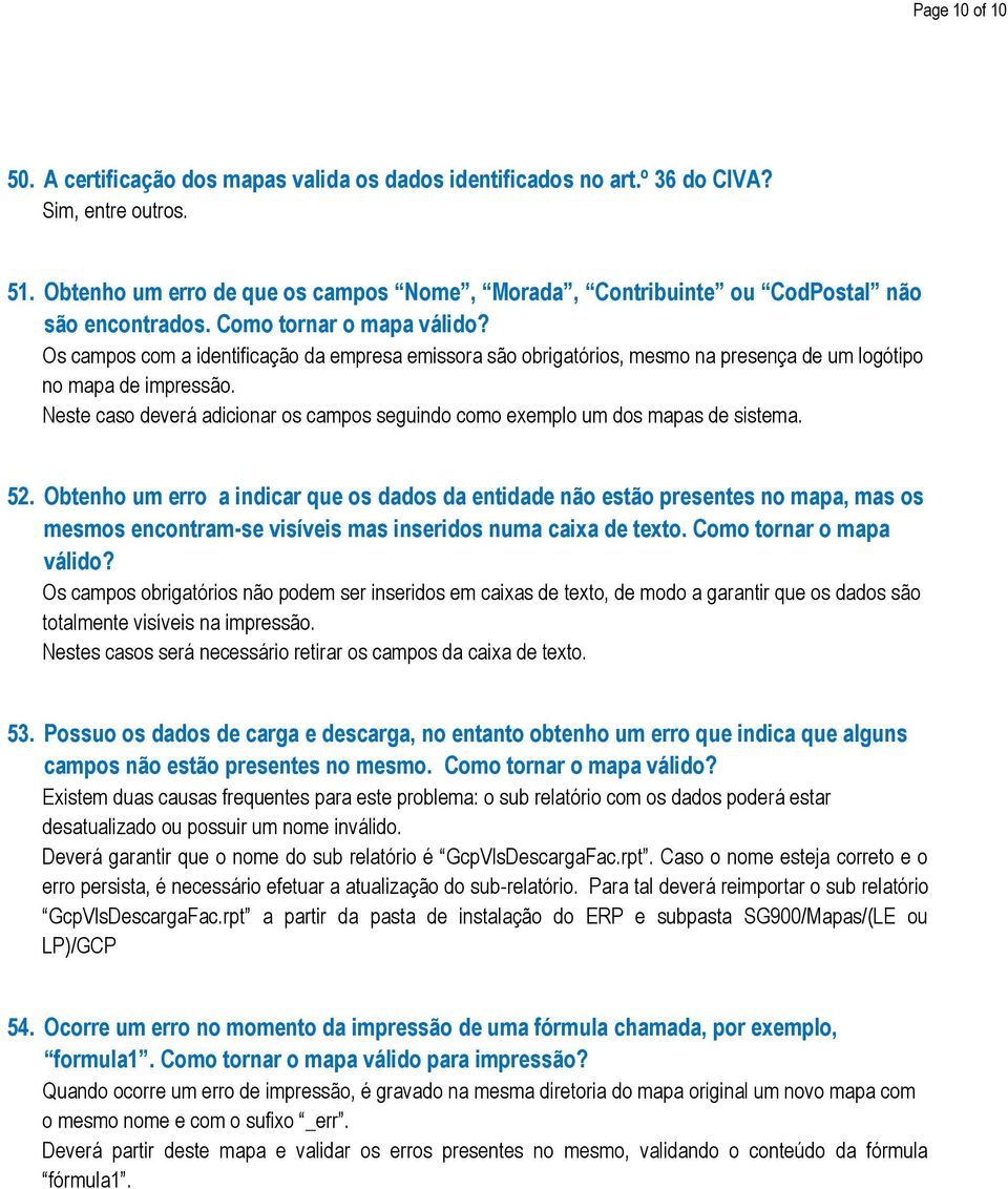 Os campos com a identificação da empresa emissora são obrigatórios, mesmo na presença de um logótipo no mapa de impressão.