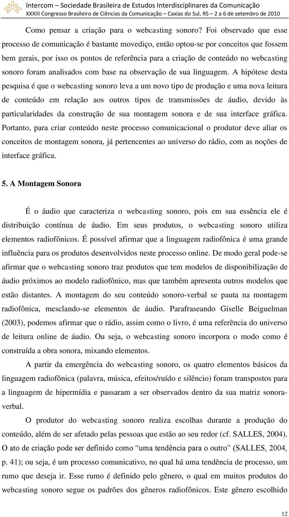 sonoro foram analisados com base na observação de sua linguagem.