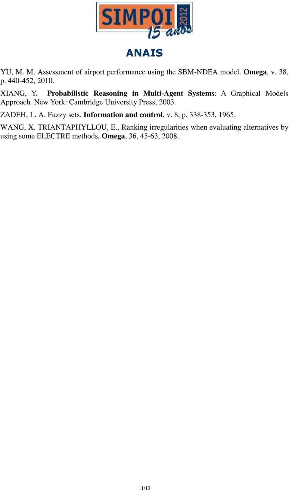 New York: Cambridge University Press, 2003. ZADEH, L. A. Fuzzy sets. Information and control, v. 8, p.