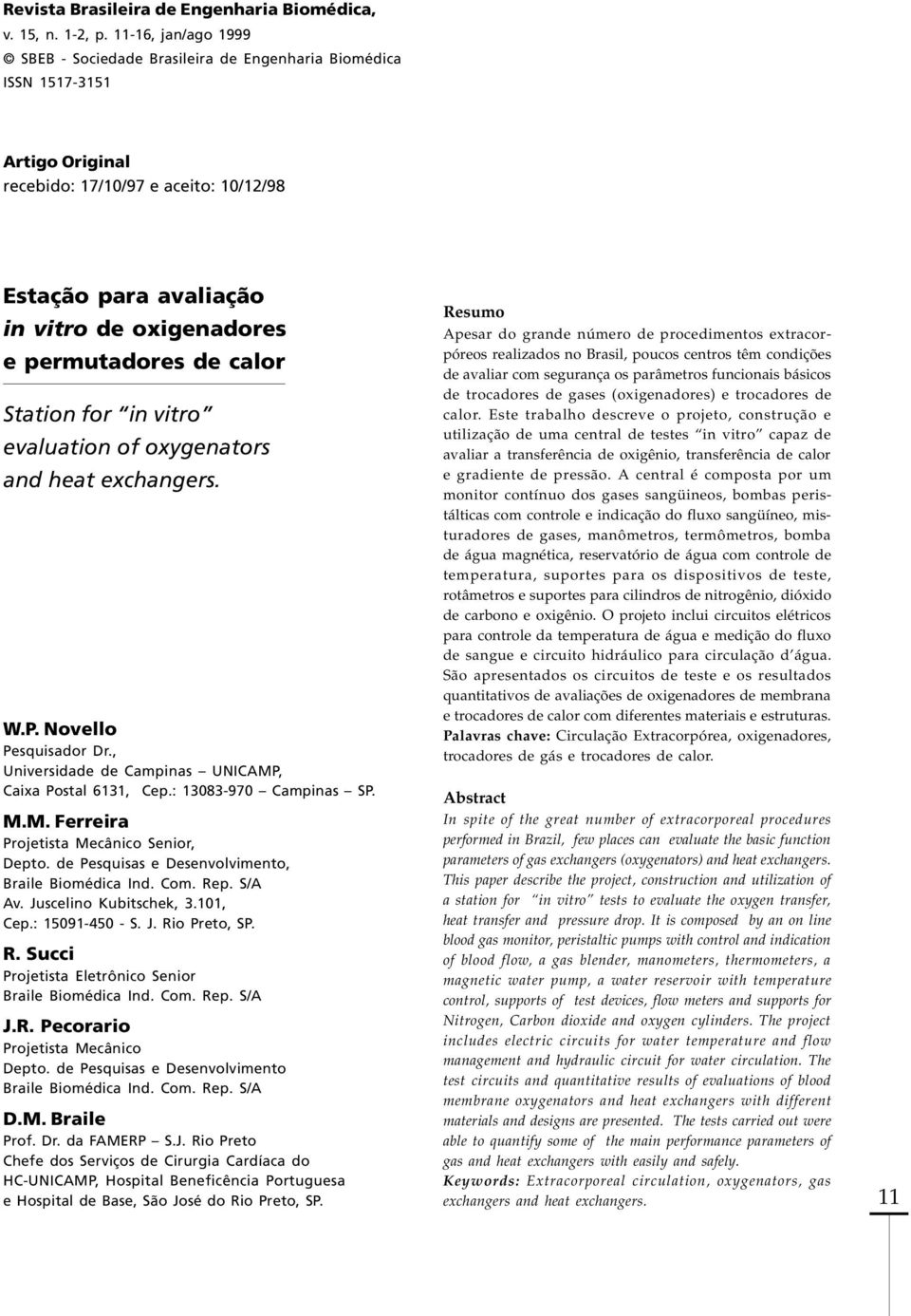 permutadores de calor Station for in vitro evaluation of oxygenators and heat exchangers. W.P. Novello Pesquisador Dr., Universidade de Campinas UNICAMP, Caixa Postal 6131, Cep.