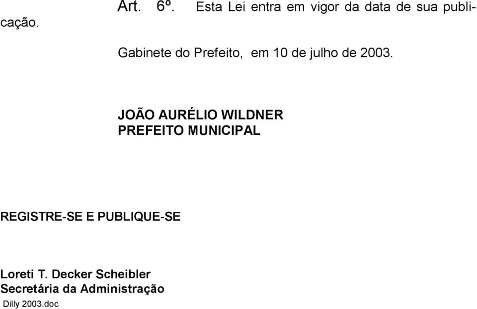 Prefeito, em 10 de julho de 2003.