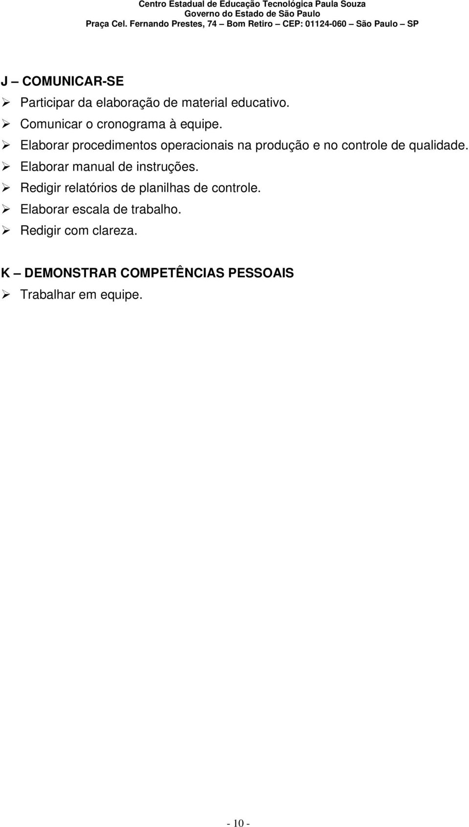 Elaborar procedimentos operacionais na produção e no controle de qualidade.