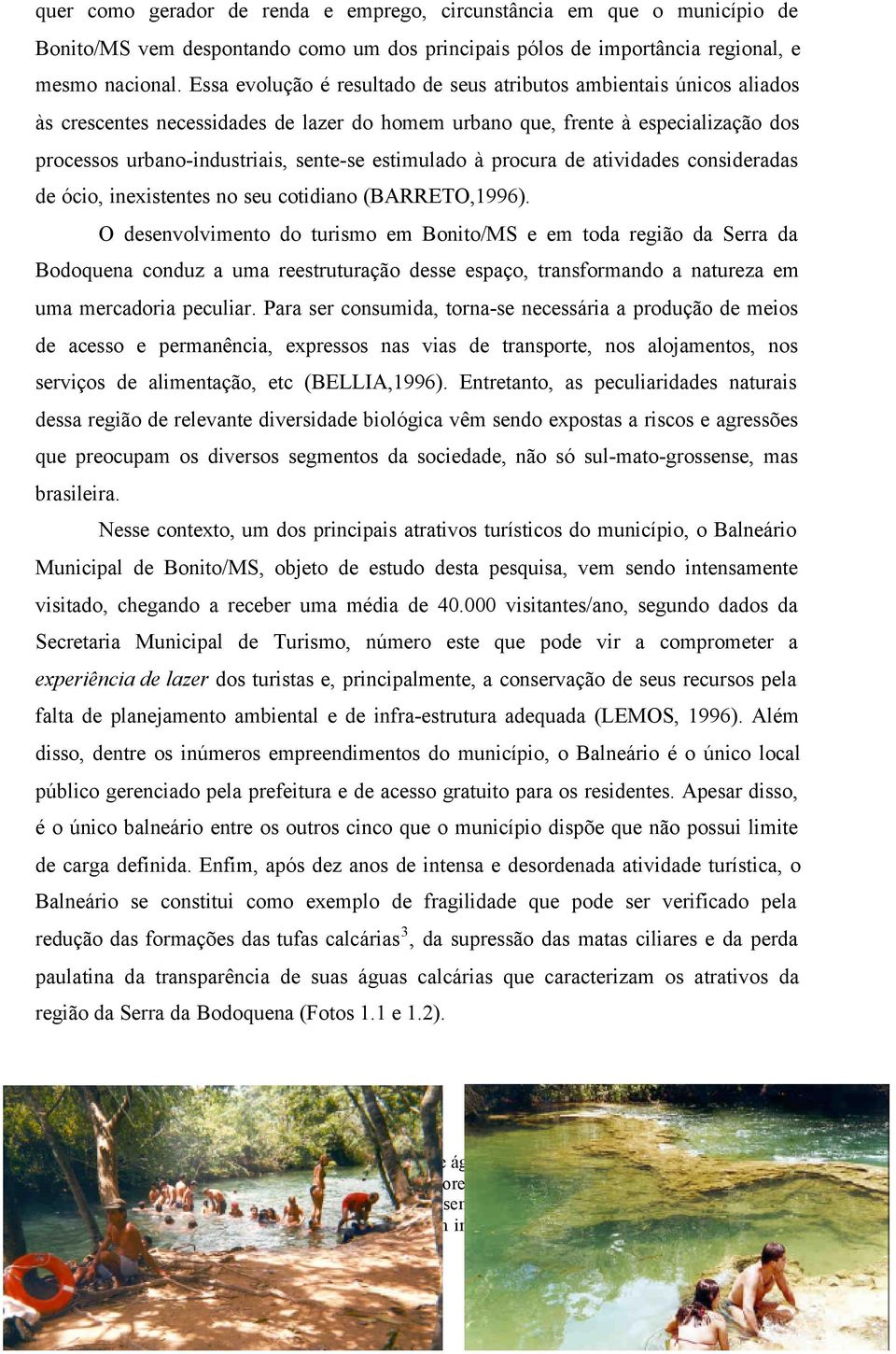 procura de atvdades consderadas de óco, nexstentes no seu cotdano (BARRETO,1996).