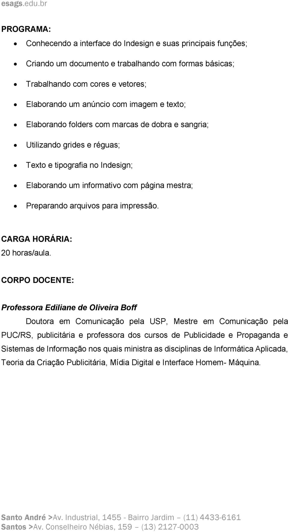 para impressão. CARGA HORÁRIA: 20 horas/aula.