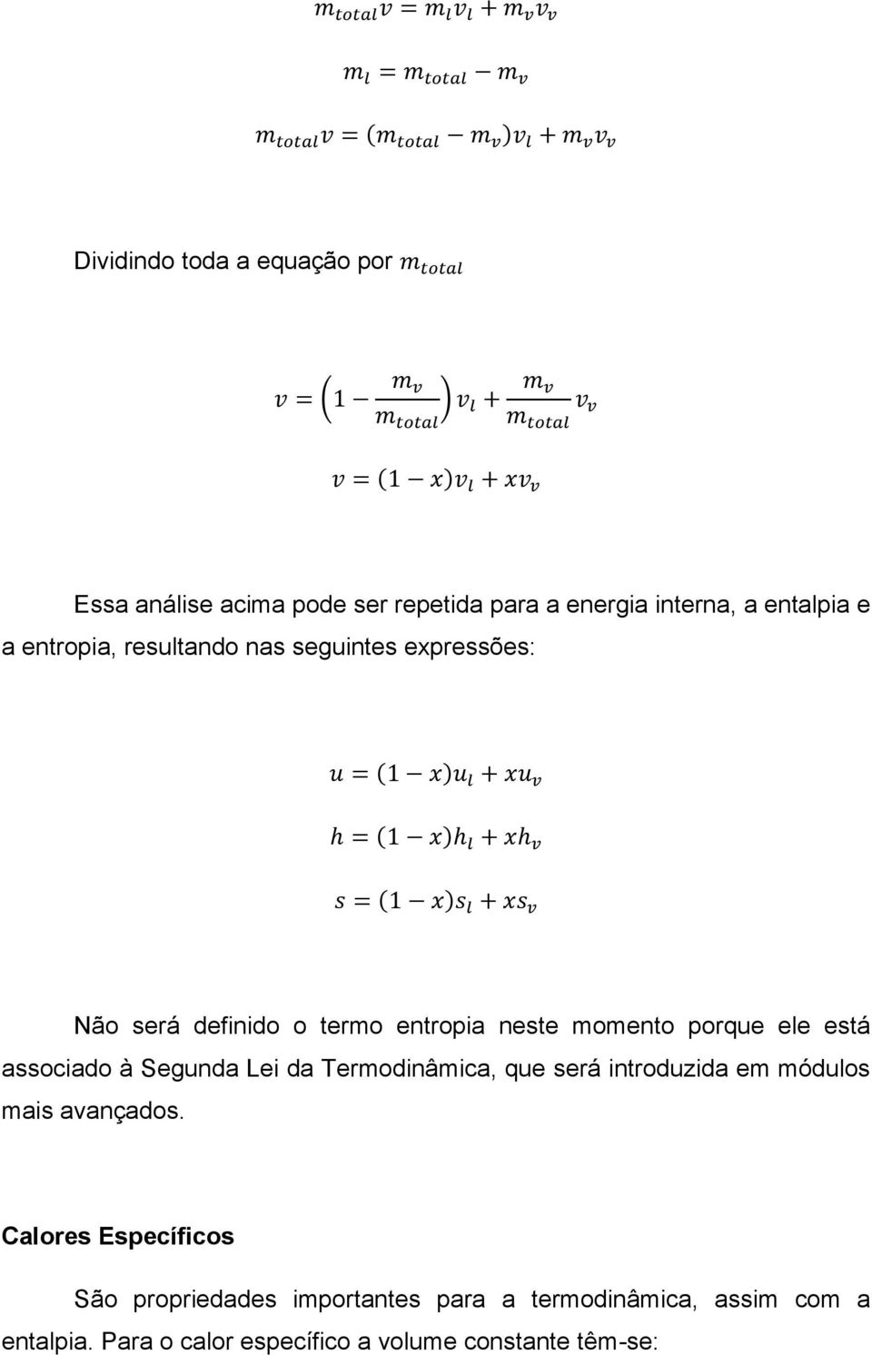 associado à Segunda Lei da Termodinâmica, que será introduzida em módulos mais avançados.