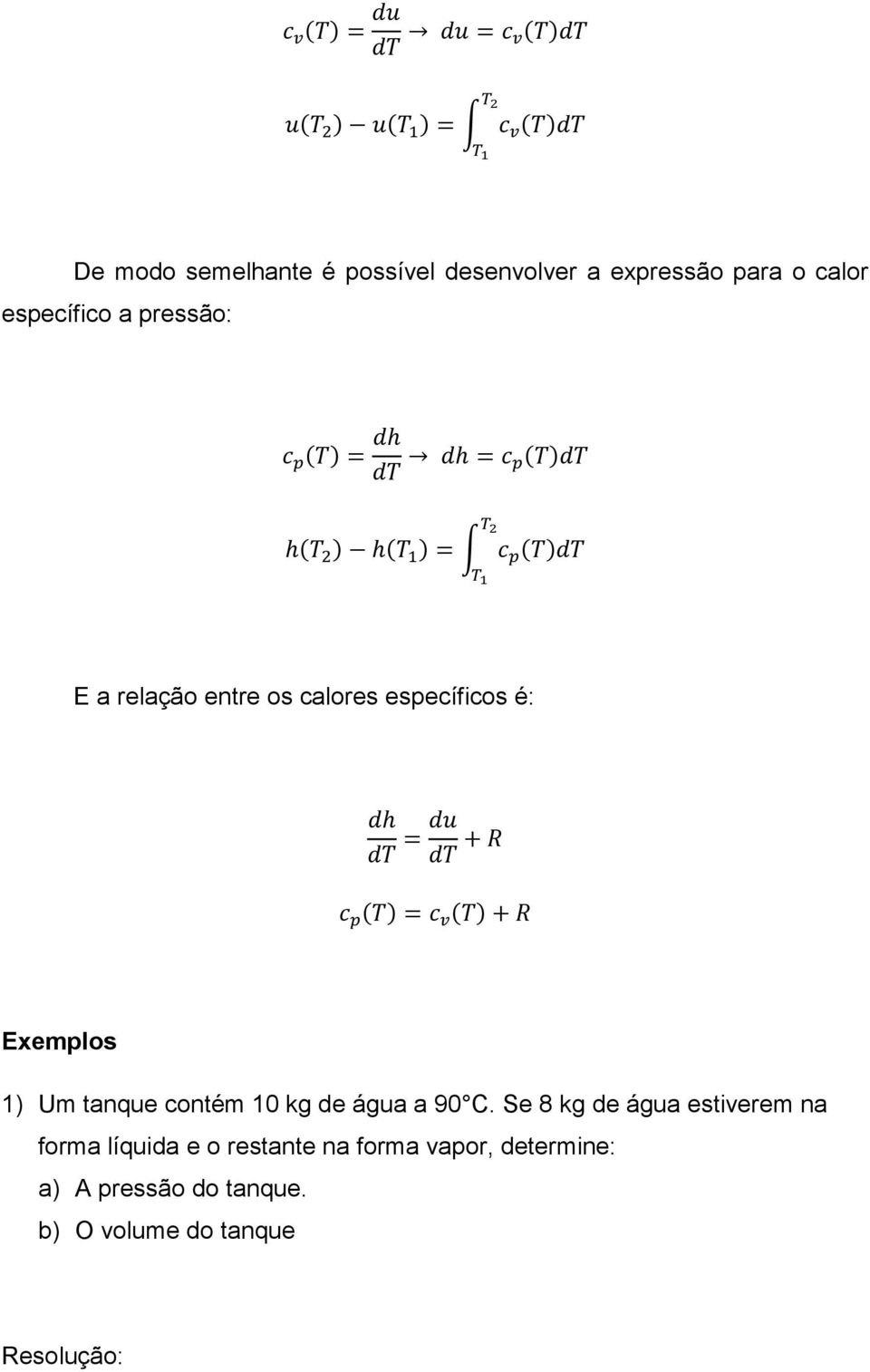 contém 10 kg de água a 90 C.