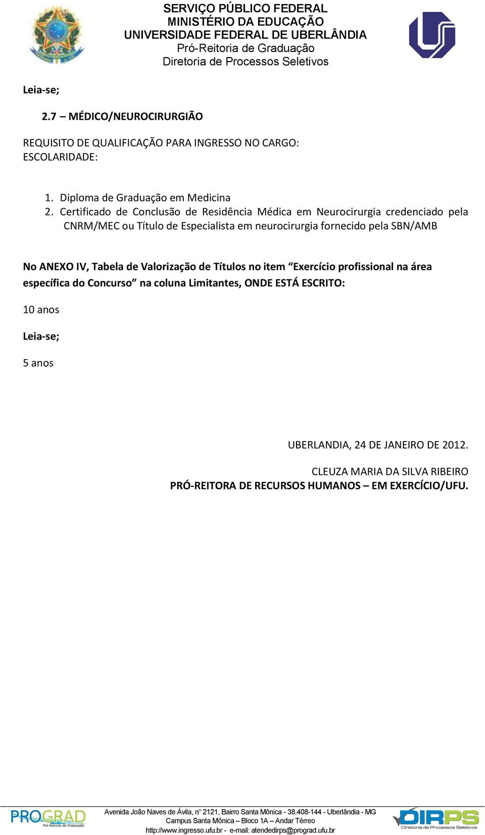 neurocirurgia fornecido pela SBN/AMB No ANEXO IV, Tabela de Valorização de Títulos no item Exercício profissional na área