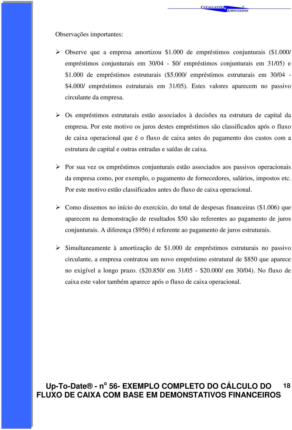 ! Os empréstimos estruturais estão associados à decisões na estrutura de capital da empresa.