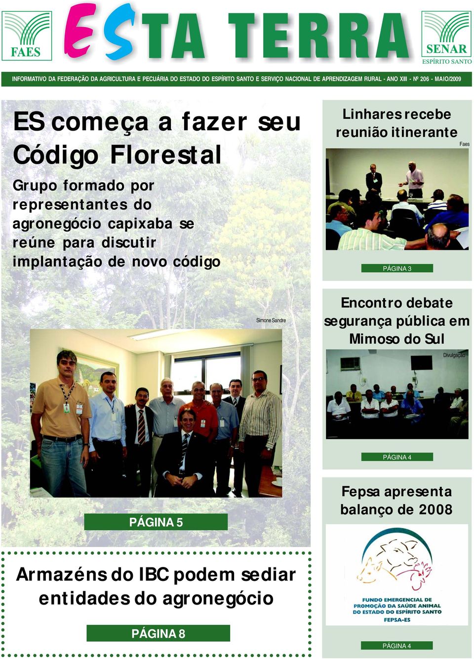 implantação de novo código Linhares recebe reunião itinerante Faes PÁGINA 3 Simone Sandre Encontro debate segurança pública em Mimoso