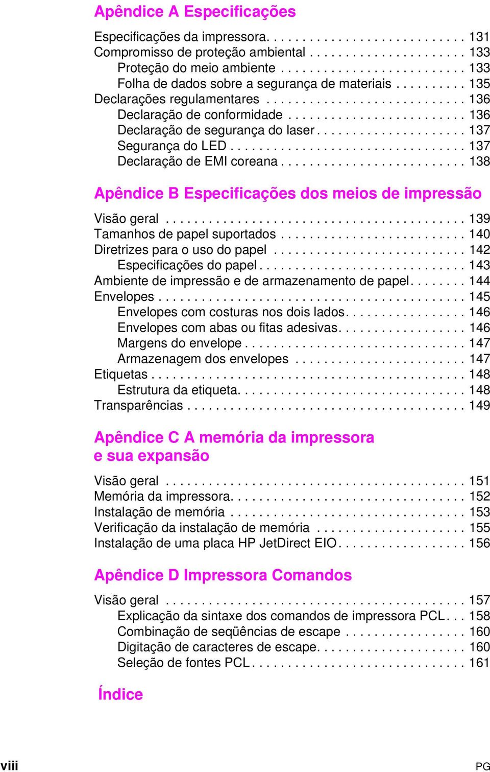 ........................ 136 Declaração de segurança do laser..................... 137 Segurança do LED................................. 137 Declaração de EMI coreana.