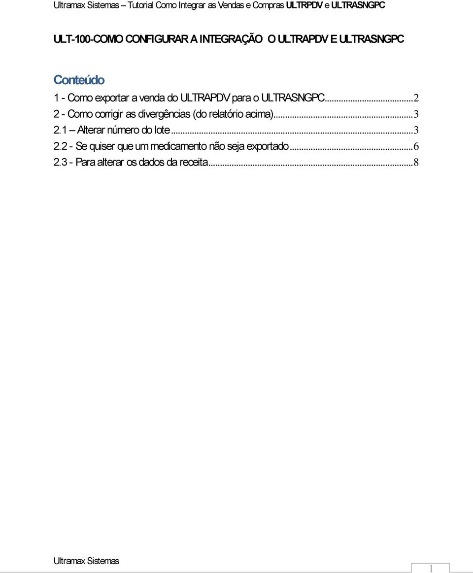 ULTRASNGPC... 2 2 - Como corrigir as divergências (do relatório acima)... 3 2.