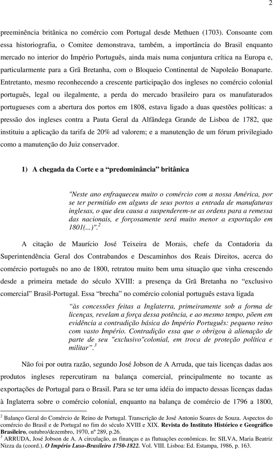 particularmente para a Grã Bretanha, com o Bloqueio Continental de Napoleão Bonaparte.