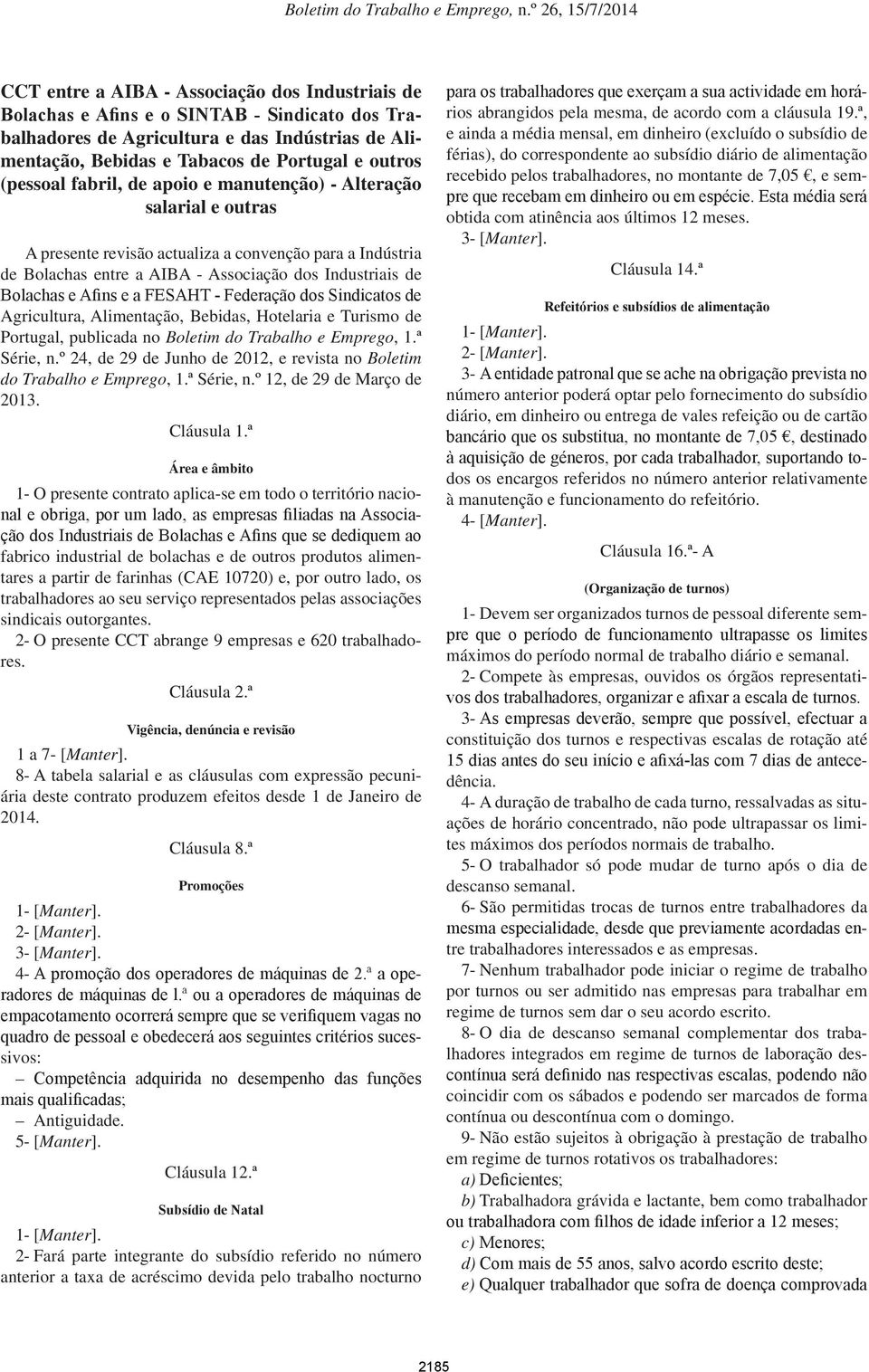 Afins e a FESAHT - Federação dos Sindicatos de Agricultura, Alimentação, Bebidas, Hotelaria e Turismo de Portugal, publicada no Boletim do Trabalho e Emprego, 1.ª Série, n.